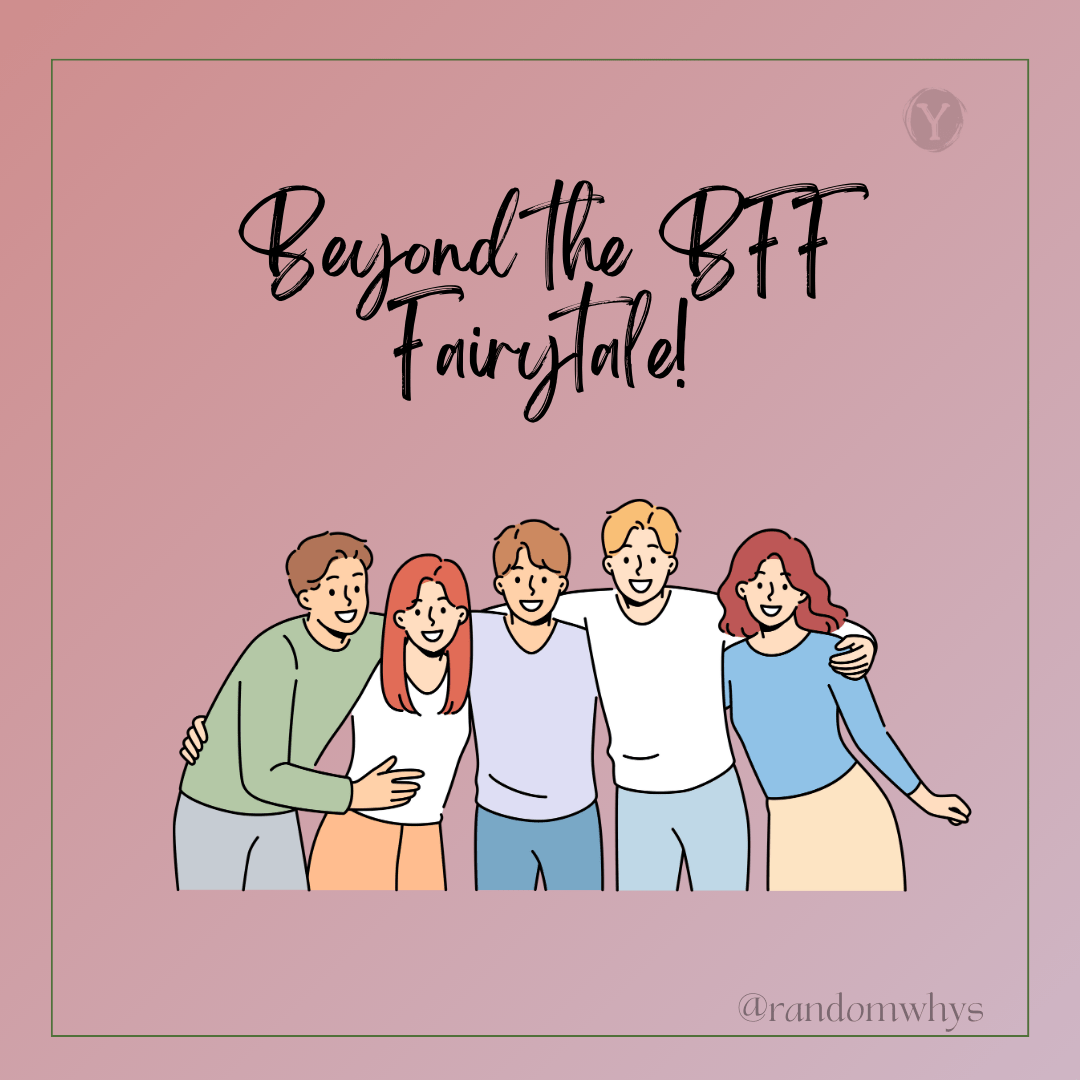 Beyond the BFF&nbsp;Fairytale!