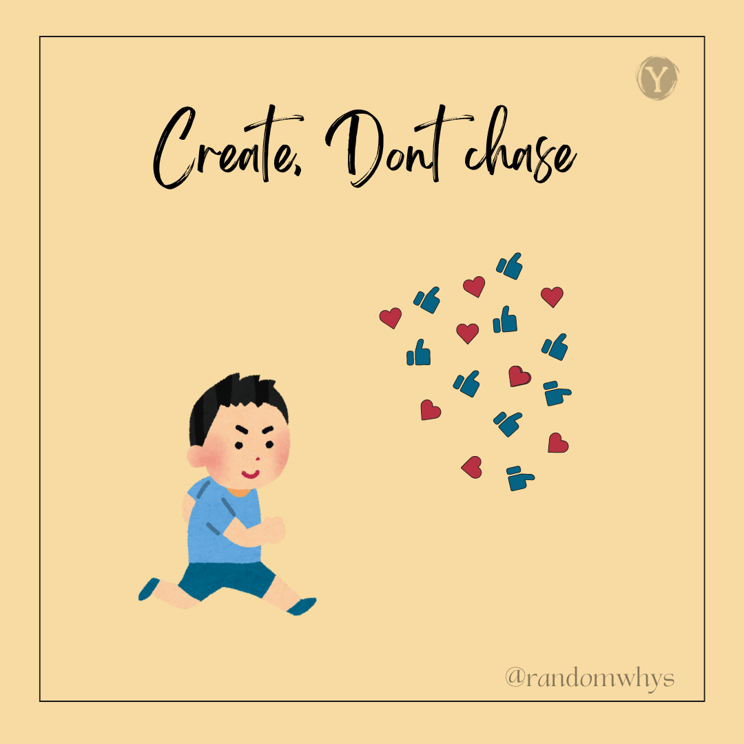 An illustration of a happy boy running and leaving a trail of hearts and thumbs up icons behind him, with the text "Create, Don't Chase" above.