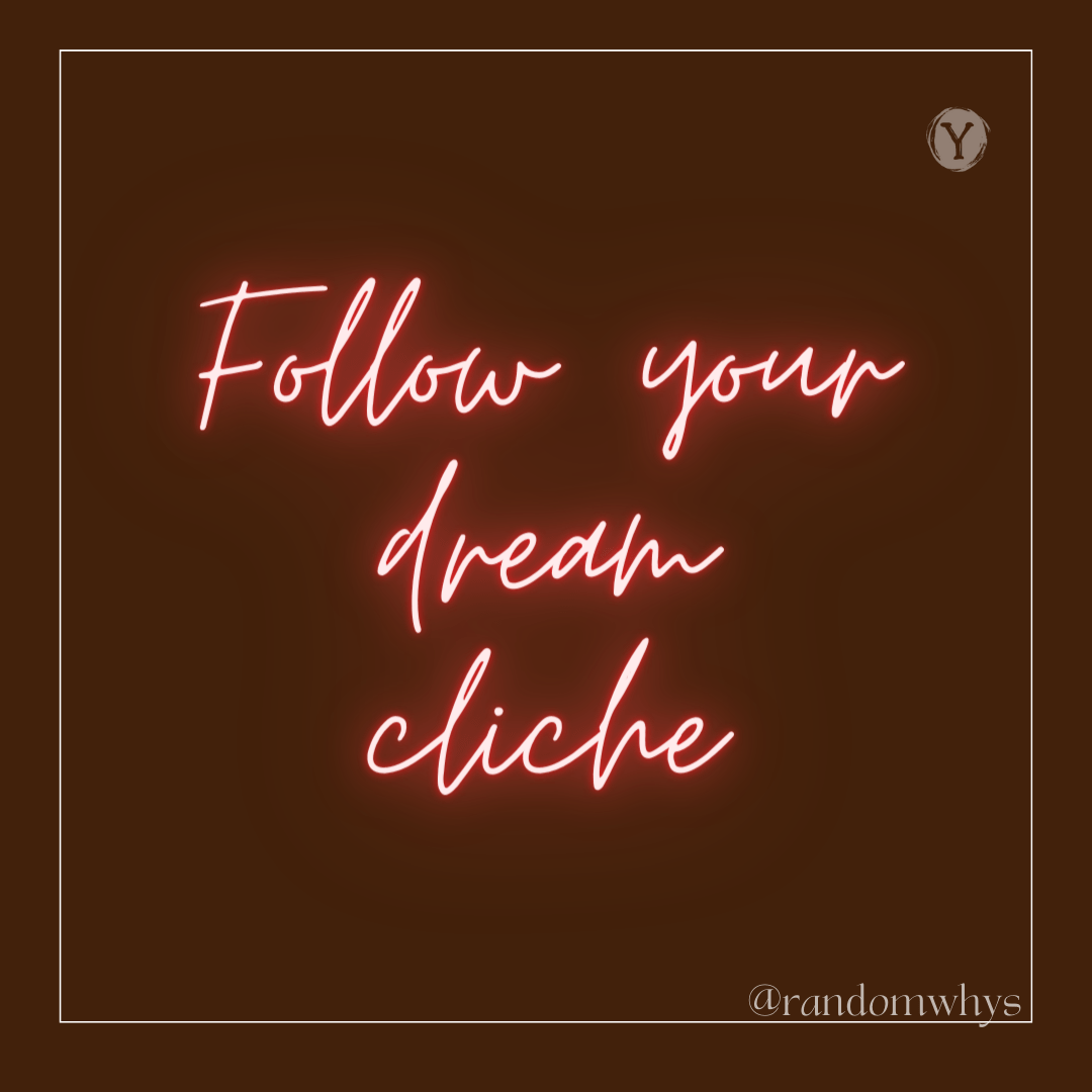 Neon sign with the phrase "Follow your dream cliche"