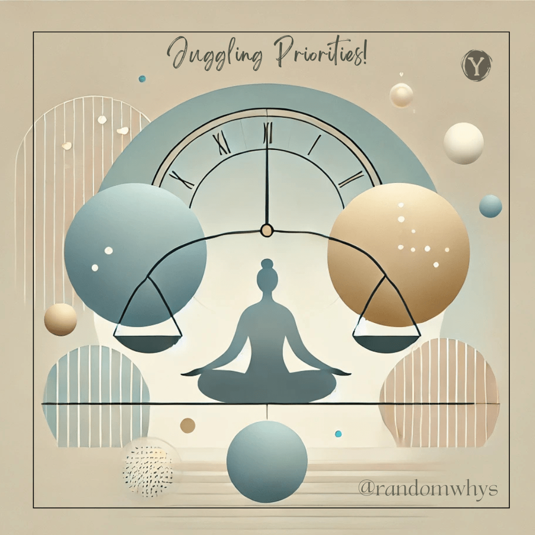 Juggling Priorities!