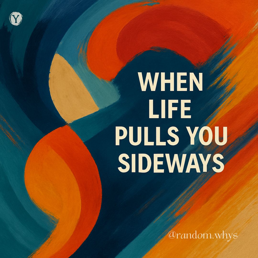 When Life Pulls You&nbsp;Sideways