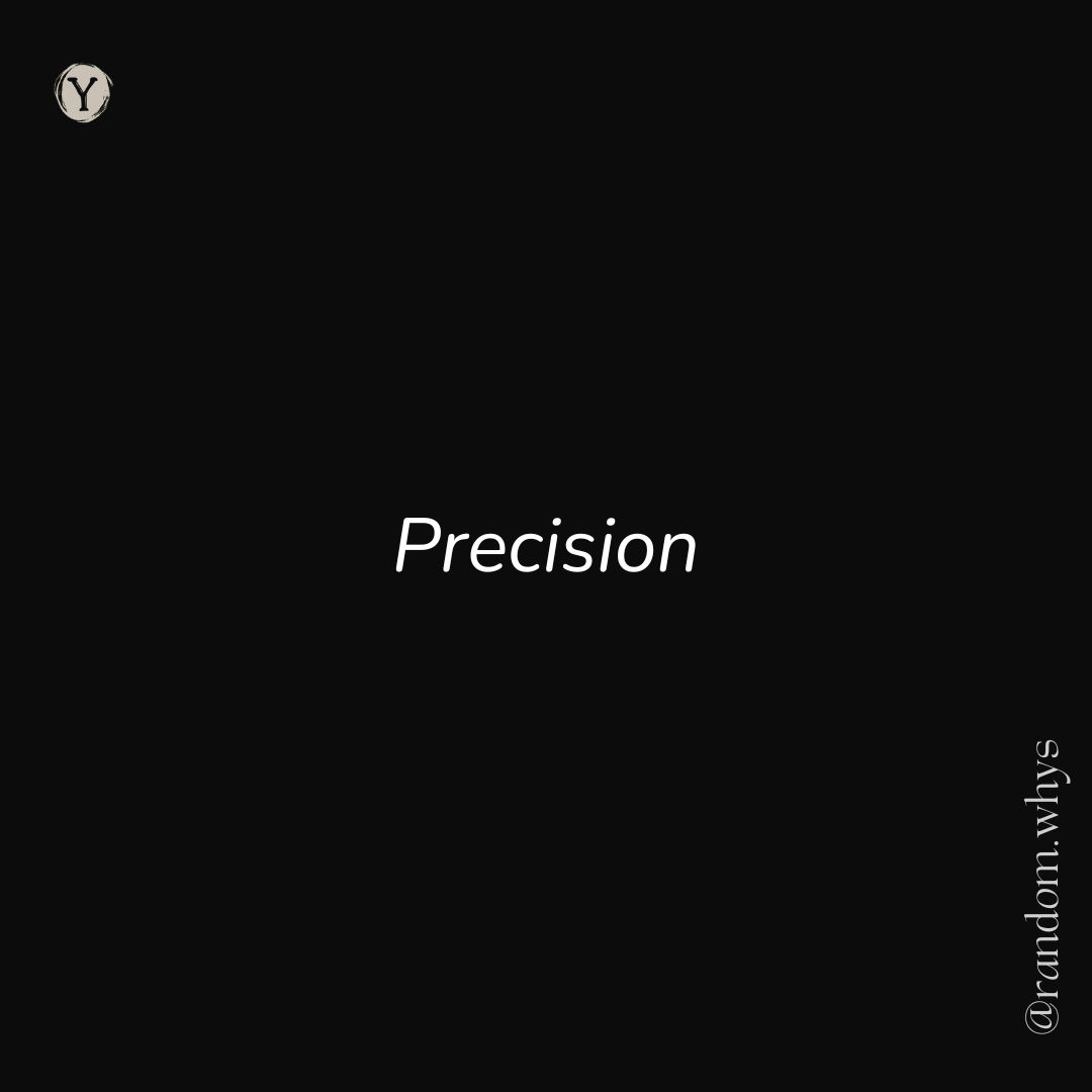 A minimalist black square background featuring the word "Precision" in a white, sans-serif font centered in the middle. A small circular logo with the letter "Y" is in the top-left corner, and the handle "@random.whys" is written vertically in the bottom-right corner.